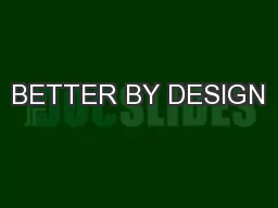 BETTER BY DESIGN