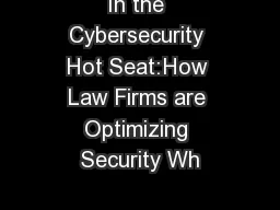 In the Cybersecurity Hot Seat:How Law Firms are Optimizing Security Wh