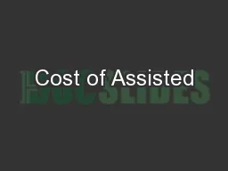 Cost of Assisted