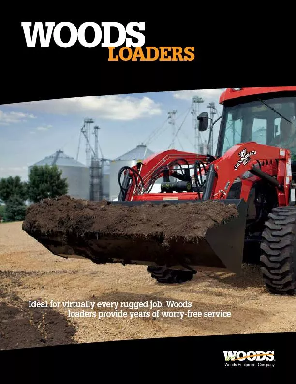 Ideal for virtually every rugged job, Woods loaders provide years of w