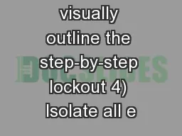 ment, which visually outline the step-by-step lockout 4) Isolate all e