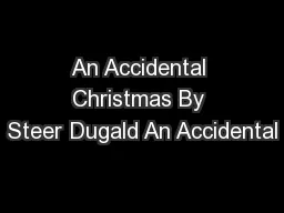 An Accidental Christmas By Steer Dugald An Accidental