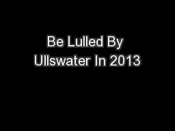 Be Lulled By Ullswater In 2013