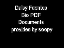 Daisy Fuentes Bio PDF Documents provides by soopy