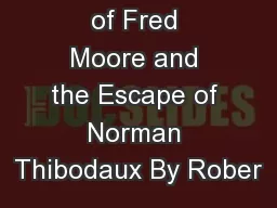 The Lynching of Fred Moore and the Escape of Norman Thibodaux By Rober