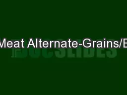 Meat/Meat Alternate-Grains/Breads