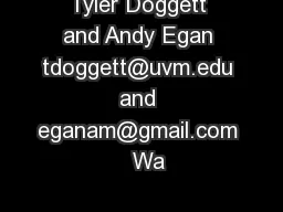 Tyler Doggett and Andy Egan tdoggett@uvm.edu and eganam@gmail.com   Wa