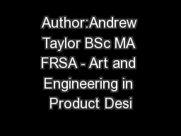 Author:Andrew Taylor BSc MA FRSA - Art and Engineering in Product Desi