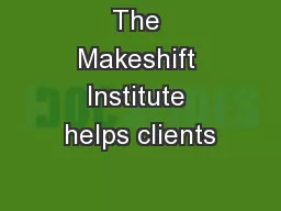The Makeshift Institute helps clients