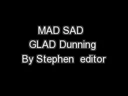 MAD SAD  GLAD Dunning By Stephen  editor