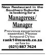 New Restaurant in theSouthern Suburbsis looking for aManageress/
...