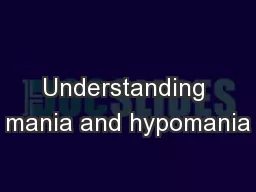 Understanding mania and hypomania