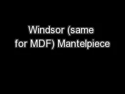 Windsor (same for MDF) Mantelpiece