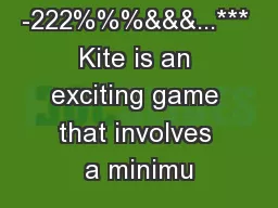 - 3 -222%%%&&&...*** Kite is an exciting game that involves a minimu