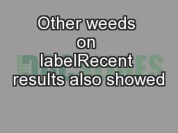 Other weeds on labelRecent results also showed