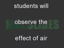 In this activity, students will observe the effect of air pressure 
..