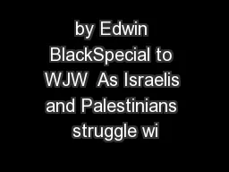 by Edwin BlackSpecial to WJW  As Israelis and Palestinians struggle wi