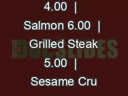 Add Chicken 4.00  |  Salmon 6.00  |  Grilled Steak 5.00  |  Sesame Cru