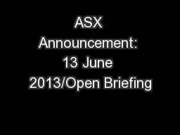 ASX Announcement: 13 June 2013/Open Briefing