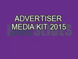 ADVERTISER MEDIA KIT 2015