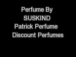 Perfume By SUSKIND Patrick Perfume  Discount Perfumes