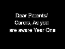 Dear Parents/ Carers, As you are aware Year One