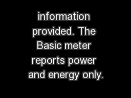 information provided. The Basic meter reports power and energy only.