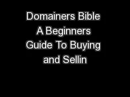 Domainers Bible A Beginners Guide To Buying and Sellin