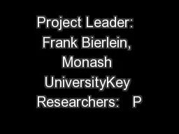 Project Leader:  Frank Bierlein, Monash UniversityKey Researchers:   P