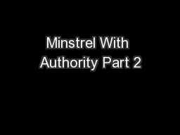 Minstrel With Authority Part 2