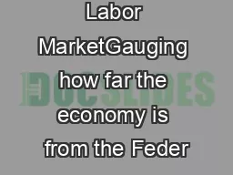 Slack in the Labor MarketGauging how far the economy is from the Feder