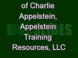 Compliments of Charlie Appelstein, Appelstein Training Resources, LLC