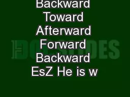 Backward Toward Afterward Forward Backward EsZ He is w