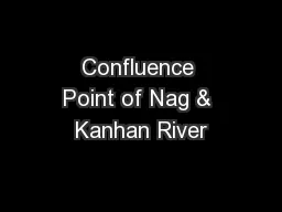 Confluence Point of Nag & Kanhan River