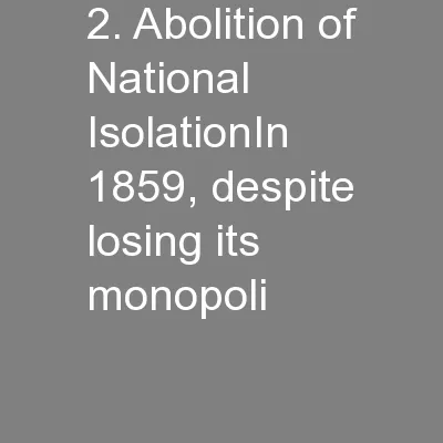 2. Abolition of National IsolationIn 1859, despite losing its monopoli