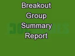 Breakout Group Summary Report 