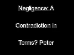 Intentional Negligence: A Contradiction in Terms? Peter Handford 
...
