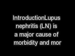 IntroductionLupus nephritis (LN) is a major cause of morbidity and mor