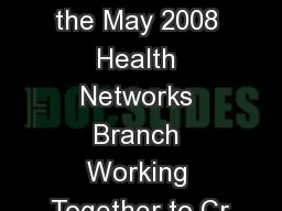 Prepared by the May 2008 Health Networks Branch Working Together to Cr