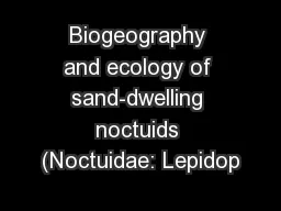 Biogeography and ecology of sand-dwelling noctuids (Noctuidae: Lepidop