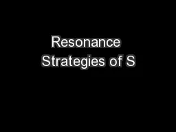 Resonance Strategies of S