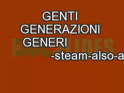 GENTI GENERAZIONI GENERI                              -steam-also-and-