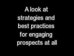 A look at strategies and best practices for engaging prospects at all