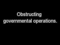 Obstructing governmental operations.