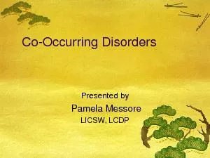 Occurring DisordersPresented byPamela Messore LICSW, LCDP