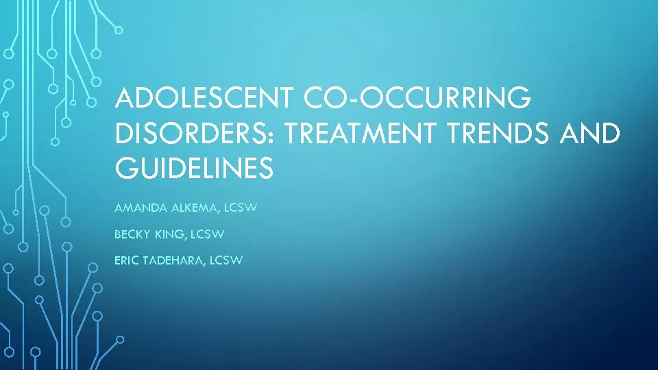 ADOLESCENT COOCCURRING DISORDERS: TREATMENT TRENDS AND GUIDELINESAMAND