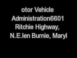 otor Vehicle Administration6601 Ritchie Highway, N.E.len Burnie, Maryl