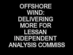 OFFSHORE WIND: DELIVERING MORE FOR LESSAN INDEPENDENT ANALYSIS COMMISS