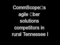 CommScope’s agile ber solutions competitors in rural Tennessee I
