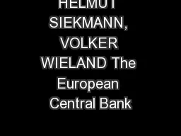 HELMUT SIEKMANN, VOLKER WIELAND The European Central Bank